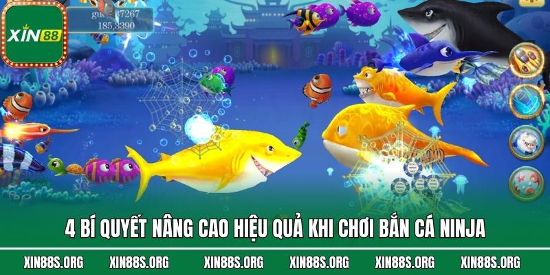 4 bí quyết nâng cao hiệu quả khi chơi bắn cá Ninja