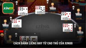 Cách đánh Liêng hay từ cao thủ của Xin88