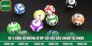 Đề 4 Càng Và Những Bí Kíp Soi Cầu Siêu Chuẩn Tại Xin88