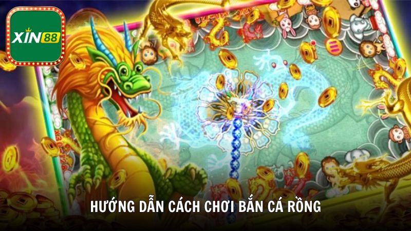 Hướng dẫn cách chơi bắn cá Rồng cho người mới