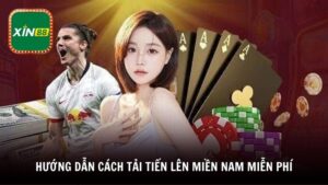 Hướng dẫn chi tiết cách tải tiến lên miền Nam miễn phí