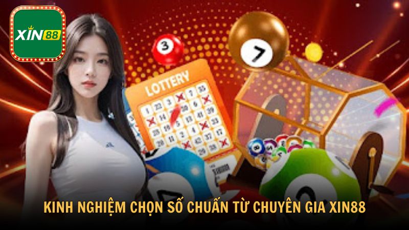Kinh nghiệm chọn số chuẩn từ chuyên gia Xin88