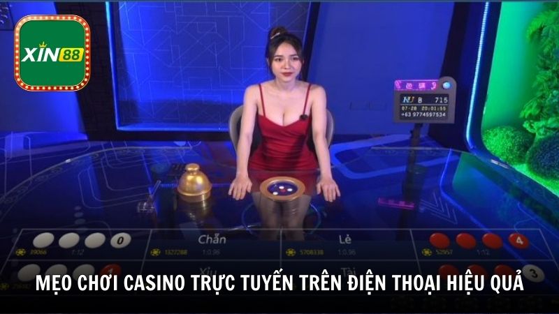 Mẹo chơi casino trực tuyến trên điện thoại hiệu quả