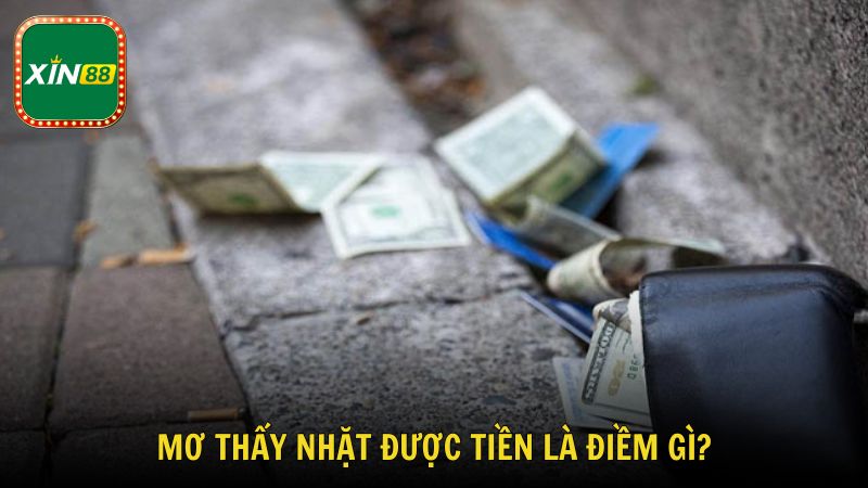 Tìm hiểu giấc mơ thấy nhặt được tiền là điềm gì?