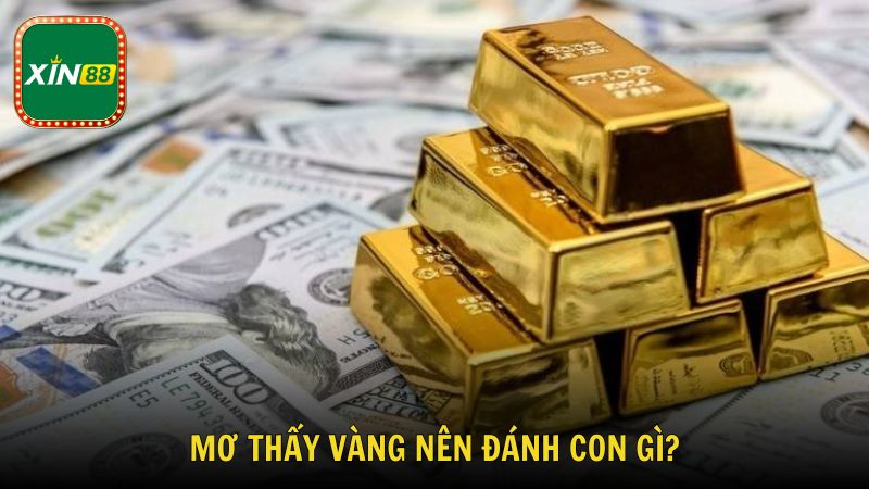 Mơ về vàng nên đánh con gì?