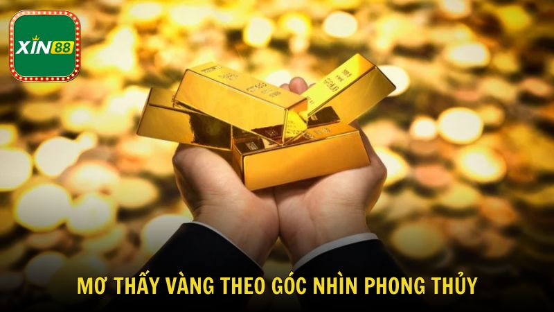 Mơ thấy vàng theo góc nhìn phong thủy và tâm linh