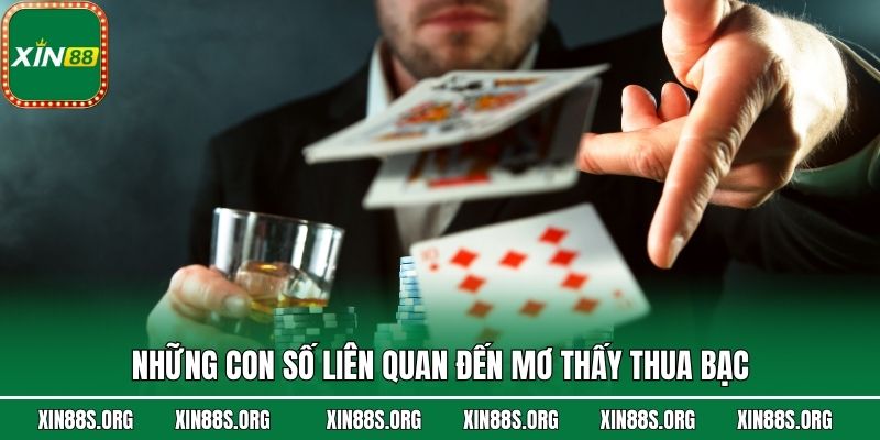 Những con số liên quan đến mơ thấy thua bạc