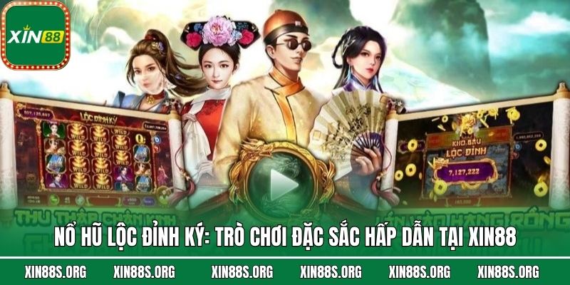 Nổ Hũ Lộc Đỉnh Ký: Trò Chơi Đặc Sắc Hấp Dẫn Tại Xin88