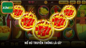 Nổ hũ truyền thống là gì?